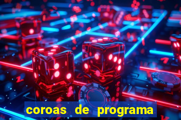 coroas de programa de porto alegre